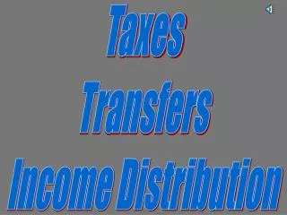 Taxes Transfers Income Distribution