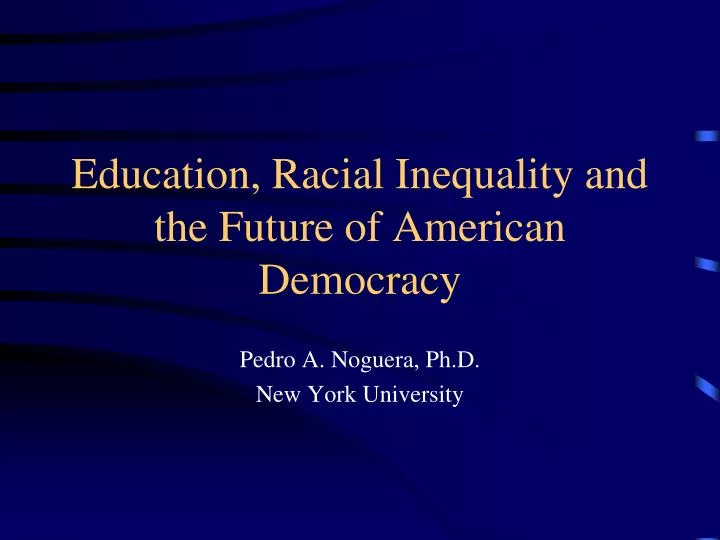 education racial inequality and the future of american democracy