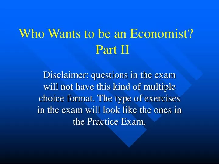 who wants to be an economist part ii