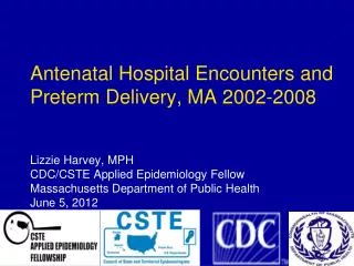Antenatal Hospital Encounters and Preterm Delivery, MA 2002-2008
