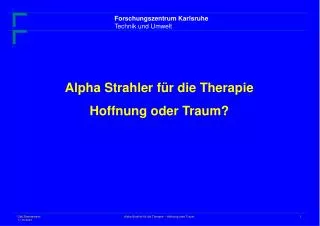 alpha strahler f r die therapie hoffnung oder traum