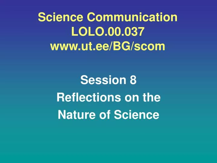 science communication lolo 00 037 www ut ee bg scom