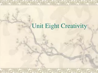 Unit Eight Creativity