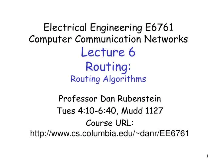 electrical engineering e6761 computer communication networks lecture 6 routing routing algorithms