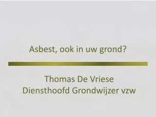 asbest ook in uw grond