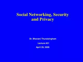 Social Networking, Security and Privacy