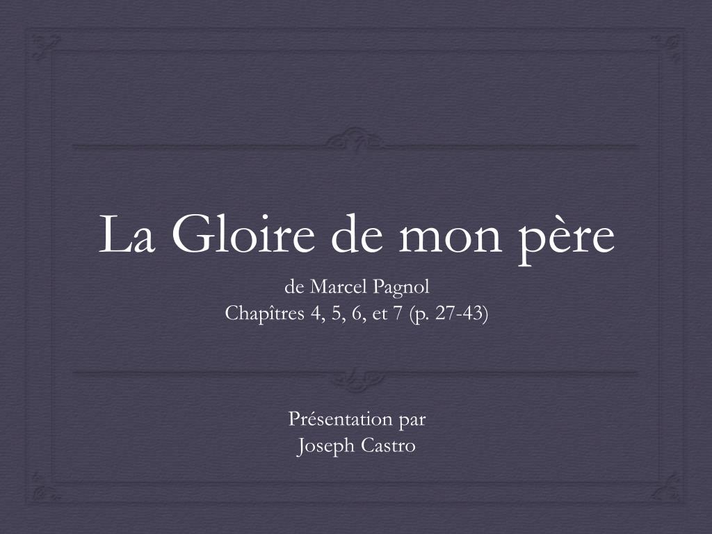 PPT - La Gloire de mon père PowerPoint Presentation, free download - ID