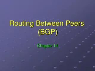 Routing Between Peers (BGP)