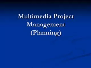 Multimedia Project Management (Planning)