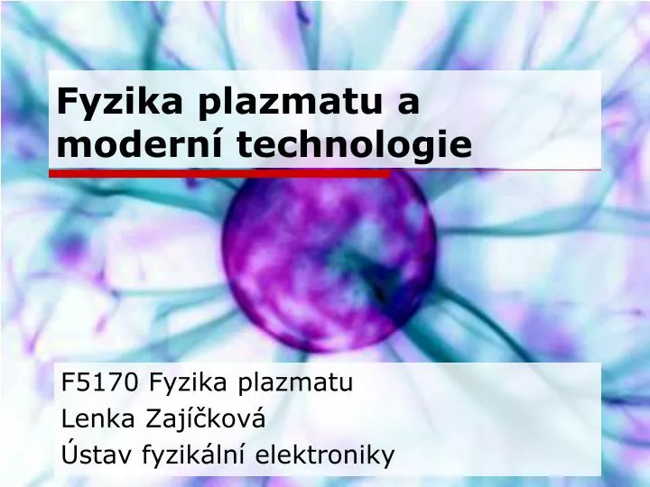 fyzika plazmatu a modern technologie