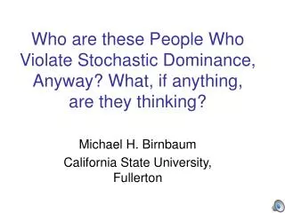 Michael H. Birnbaum California State University, Fullerton