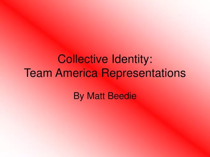 collective identity team america representations