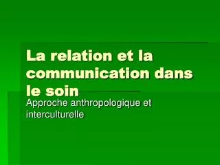 la relation et la communication dans le soin