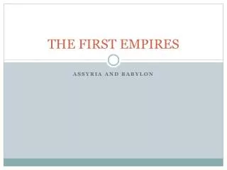 THE FIRST EMPIRES