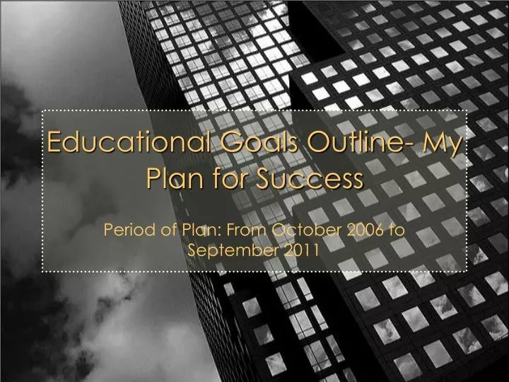 educational goals outline my plan for success
