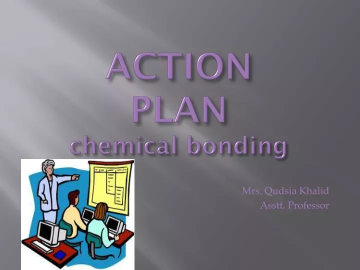 action plan chemical bonding
