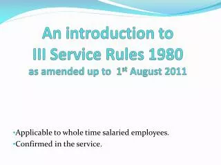 An introduction to III Service Rules 1980 as amended up to 1 st August 2011
