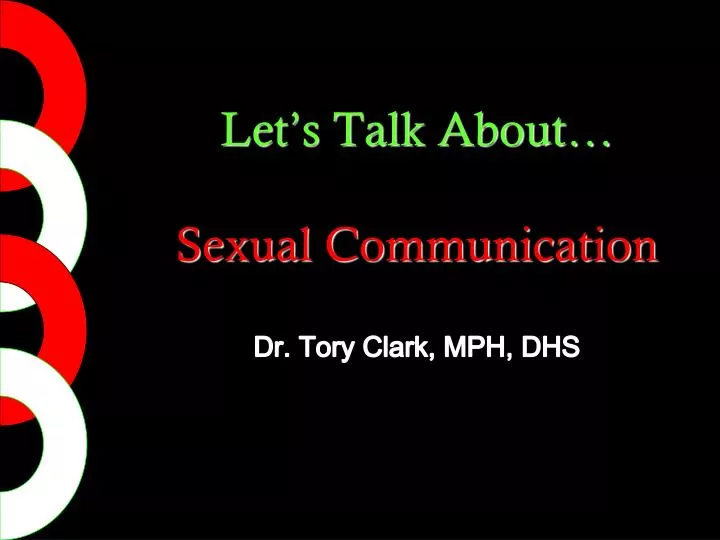 let s talk about sexual communication dr tory clark mph dhs