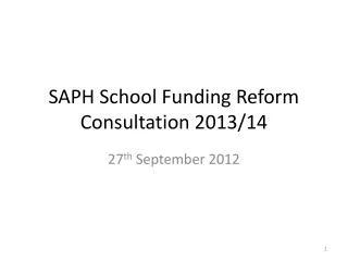SAPH School Funding Reform Consultation 2013/14
