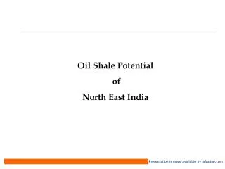Oil Shale Potential of North East India