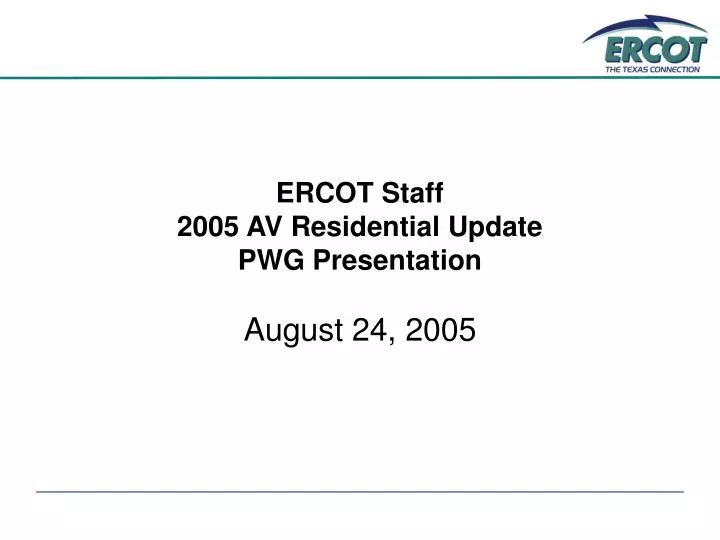 ercot staff 2005 av residential update pwg presentation