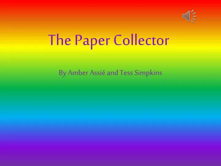 the paper collector