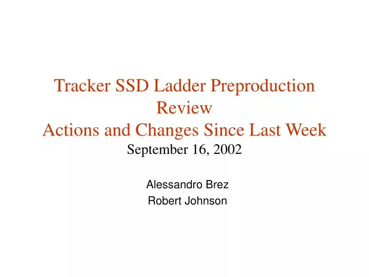 tracker ssd ladder preproduction review actions and changes since last week september 16 2002
