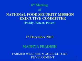 6 th Meeting of NATIONAL FOOD SECURITY MISSION EXECUTIVE COMMITTEE (Paddy, Wheat, Pulses)