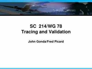 SC 214/WG 78 Tracing and Validation