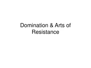 Domination &amp; Arts of Resistance