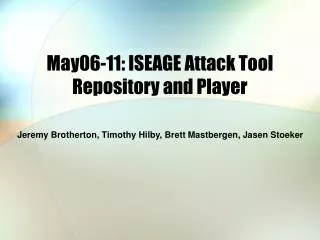 May06-11: ISEAGE Attack Tool Repository and Player