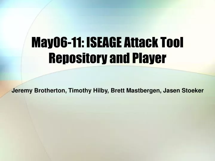 may06 11 iseage attack tool repository and player
