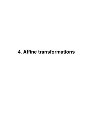 4. Affine transformations