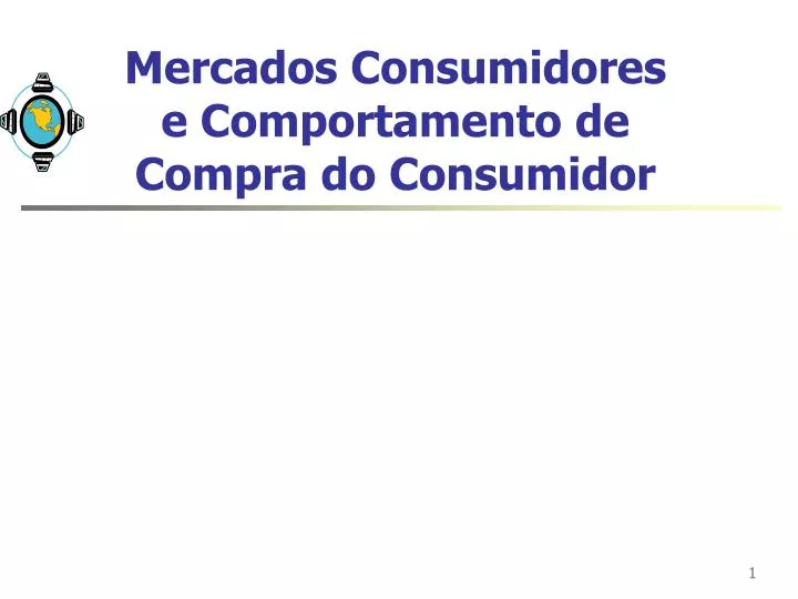 mercados consumidores e comportamento de compra do consumidor