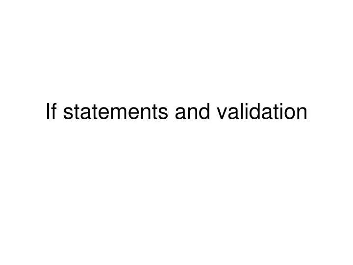 if statements and validation