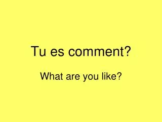 tu es comment