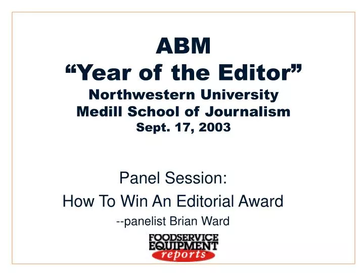 abm year of the editor northwestern university medill school of journalism sept 17 2003