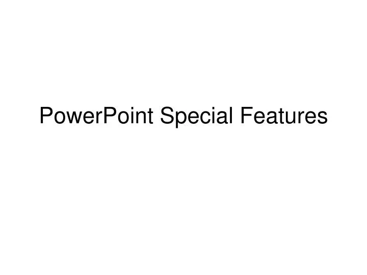 powerpoint special features