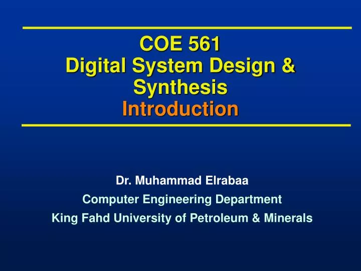 coe 561 digital system design synthesis introduction