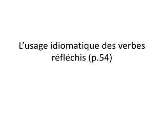 l usage idiomatique des verbes r fl chis p 54