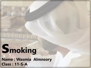 s moking Name : Wasmia Almnsory Class : 11-S-A