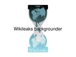 Wikileaks backgrounder