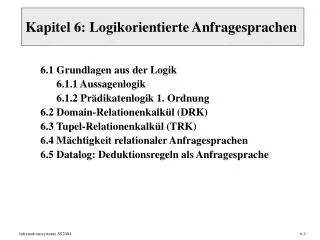 Kapitel 6: Logikorientierte Anfragesprachen