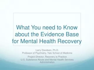 What You need to Know about the Evidence Base for Mental Health Recovery