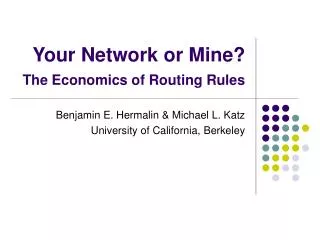 Your Network or Mine? The Economics of Routing Rules