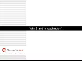 Why Brand in Washington?