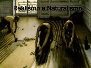 realismo e naturalismo