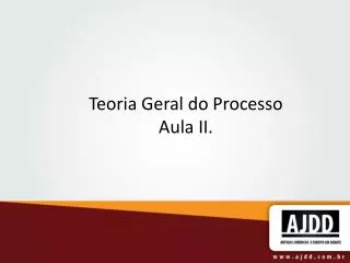 teoria geral do processo aula ii