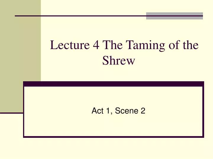 lecture 4 the taming of the shrew