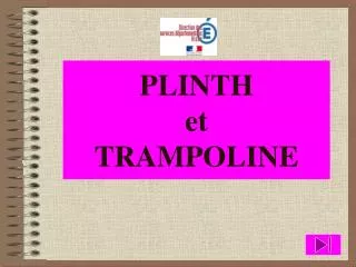 plinth et trampoline